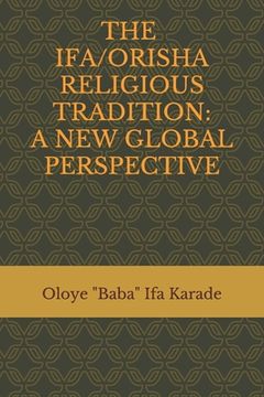 portada The Ifa/Orisha Religious Tradition: A New Global Perspective (en Inglés)