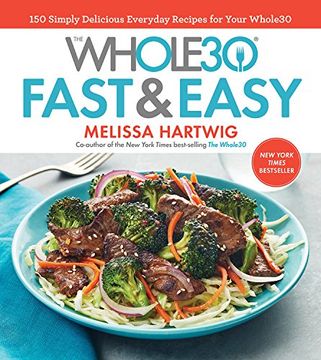portada The Whole30 Fast & Easy Cookbook: 150 Simply Delicious Everyday Recipes for Your Whole30 (en Inglés)