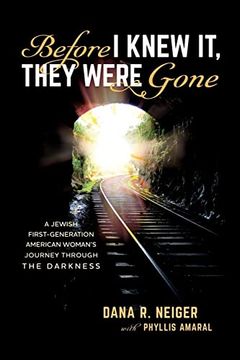 portada Before i Knew it, They Were Gone: A Jewish First-Generation American Woman's Journey Through the Darkness (en Inglés)