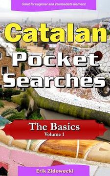 portada Catalan Pocket Searches - The Basics - Volume 1: A set of word search puzzles to aid your language learning (in Catalá)