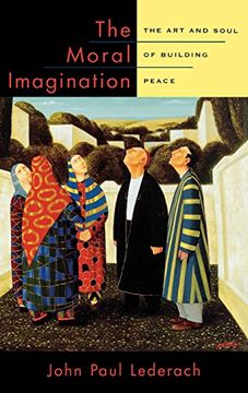 portada The Moral Imagination: The art and Soul of Building Peace (en Inglés)
