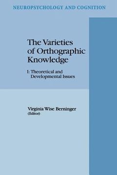 portada the varieties of orthographic knowledgei: theoretical and developmental issues (en Inglés)