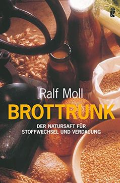 portada Brottrunk: Der Natursaft für Stoffwechsel und Verdauung (en Alemán)