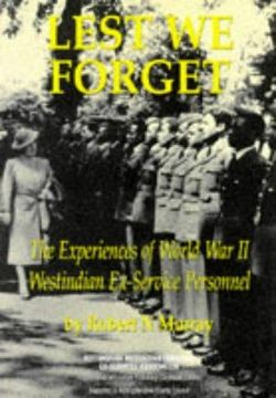 portada Lest we Forget: Experiences of World war ii Westindian Ex-Service Personnel: The Experiences of World war ii West Indian Ex-Service Personnel (in English)
