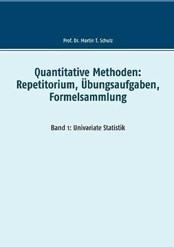 portada Quantitative Methoden: Repetitorium, Übungsaufgaben, Formelsammlung: Band 1: Univariate Statistik (in German)