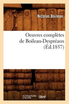 portada Oeuvres Complètes de Boileau-Despréaux (Éd.1857) (en Francés)