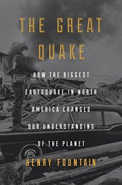 portada The Great Quake: How the Biggest Earthquake in North America Changed Our Understanding of the Planet