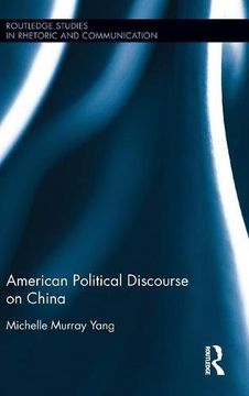 portada American Political Discourse on China (Routledge Studies in Rhetoric and Communication)