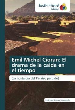 portada Emil Michel Cioran: El drama de la caída en el tiempo: (La nostalgia del Paraíso perdido) (Paperback) (in Spanish)