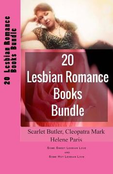 portada 20 Lesbian Romance Books Bundle: Some Sweet Lesbian Love and Some Hot Lesbian Love (in English)