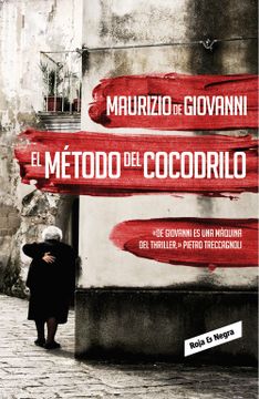 Libro Inspector Giuseppe Lojacono 1. El Método del Cocodrilo, Maurizio De  Giovanni, ISBN 9788439726753. Comprar en Buscalibre