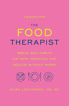 portada The Food Therapist: Break Bad Habits, Eat with Intention and Indulge Without Worry