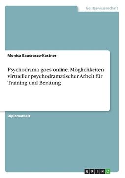 portada Psychodrama goes online. Möglichkeiten virtueller psychodramatischer Arbeit für Training und Beratung (en Alemán)