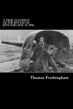 portada A True Account of the Battle of Jutland, May 31, 1916