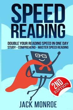 portada Speed Reading: Double Your Reading Speed in a Day. Memory - Comprehend - Study - Learn (en Inglés)