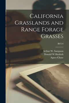 portada California Grasslands and Range Forage Grasses; B0724 (in English)