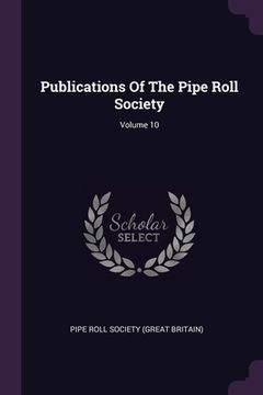 portada Publications Of The Pipe Roll Society; Volume 10 (in English)