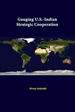 portada Gauging U.S.-Indian Strategic Cooperation (en Inglés)