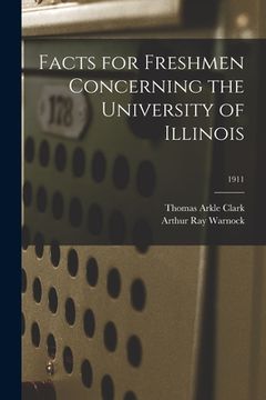 portada Facts for Freshmen Concerning the University of Illinois; 1911 (in English)