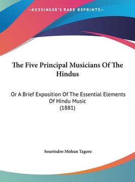 portada The Five Principal Musicians Of The Hindus: Or A Brief Exposition Of The Essential Elements Of Hindu Music (1881) (en Ruso)