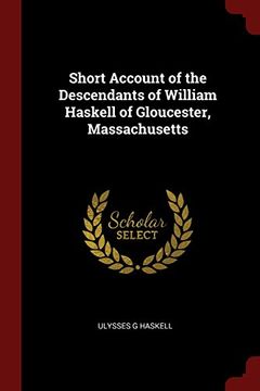 portada Short Account of the Descendants of William Haskell of Gloucester, Massachusetts