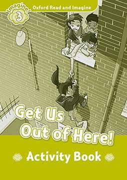 portada Oxford Read and Imagine: Level 3: Get Us Out of Here! Activity Book