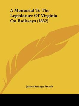 portada a memorial to the legislature of virginia on railways (1852) (in English)