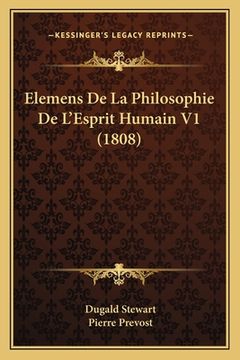 portada Elemens De La Philosophie De L'Esprit Humain V1 (1808) (en Francés)