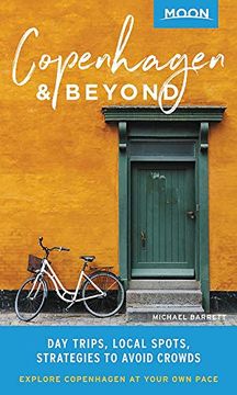 portada Moon Copenhagen & Beyond: Day Trips, Local Spots, Strategies to Avoid Crowds (Travel Guide) (in English)