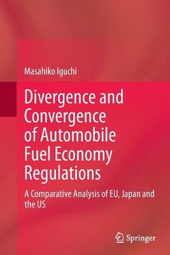 portada Divergence and Convergence of Automobile Fuel Economy Regulations: A Comparative Analysis of Eu, Japan and the Us (in English)