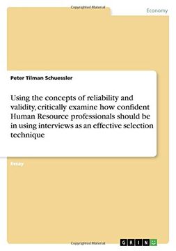 portada Using the concepts of reliability and validity, critically examine how confident Human Resource professionals should be in using interviews as an effective selection technique