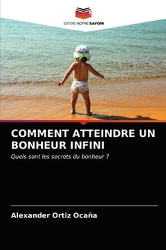 portada Comment Atteindre Un Bonheur Infini (en Francés)