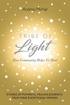 portada Tribe of Light: How Community Helps Us Heal (en Inglés)