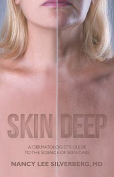 portada Skin Deep: A Dermatologist's Guide to the Science of Skin Care (en Inglés)