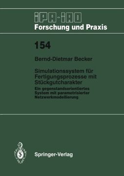 portada Simulationssystem für Fertigungsprozesse mit Stückgutcharakter: Ein gegenstandsorientiertes System mit parametrisierter Netzwerkmodellierung (IPA-IAO - Forschung und Praxis) (German Edition)