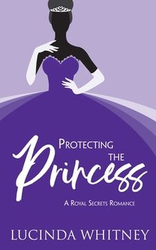 portada Protecting The Princess: a Contemporary Royal Romance (en Inglés)