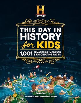 portada The History Channel This day in History for Kids: 1001 Remarkable Moments and Fascinating Facts (in English)
