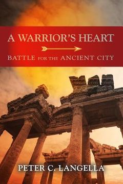 portada A Warrior's Heart: Battle for the Ancient City (en Inglés)