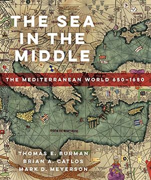 portada The sea in the Middle: The Mediterranean World, 650–1650 (en Inglés)