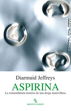 portada Aspirina: La Extraordinaria Historia de una Droga Maravillosa