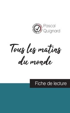 portada Tous les matins du monde de Pascal Quignard (fiche de lecture et analyse complète de l'oeuvre) (in French)