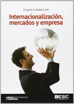 Internacionalización, mercados y empresa (Libros Profesionales)