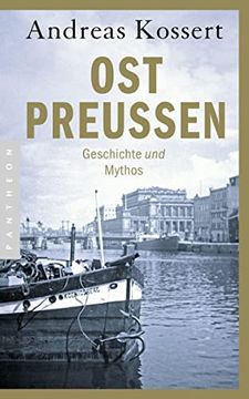 portada Ostpreußen: Geschichte und Mythos (en Alemán)