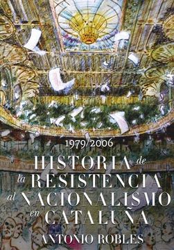 portada Historia De La Resistencia Al Nacionalismo En Cataluña (spanish Edition) (in Spanish)