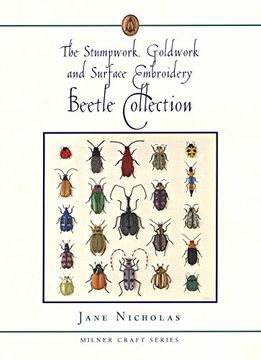 portada Stumpwork, Goldwork & Surface Embroidery Beetle Collection: The Beetle Collection (Milner Craft Series) (en Inglés)