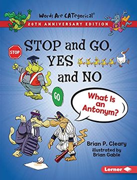 portada Stop and Go, Yes and No, 20th Anniversary Edition: What Is an Antonym? (en Inglés)