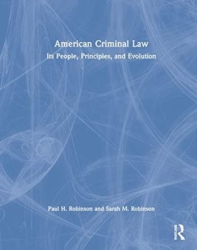 portada American Criminal Law: Its People, Principles, and Evolution (in English)