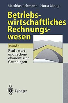 portada Betriebswirtschaftliches Rechnungswesen: Band 1: Real-, Wert- und Rechenökonomische Grundlagen (en Alemán)