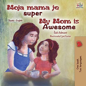 portada My mom is Awesome (Serbian English Bilingual Children'S Book -Latin Alphabet) (Serbian English Bilingual Collection - Latin) (en Serbio)