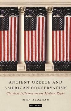 portada Ancient Greece and American Conservatism: Classical Influence on the Modern Right (Hardback) (in English)